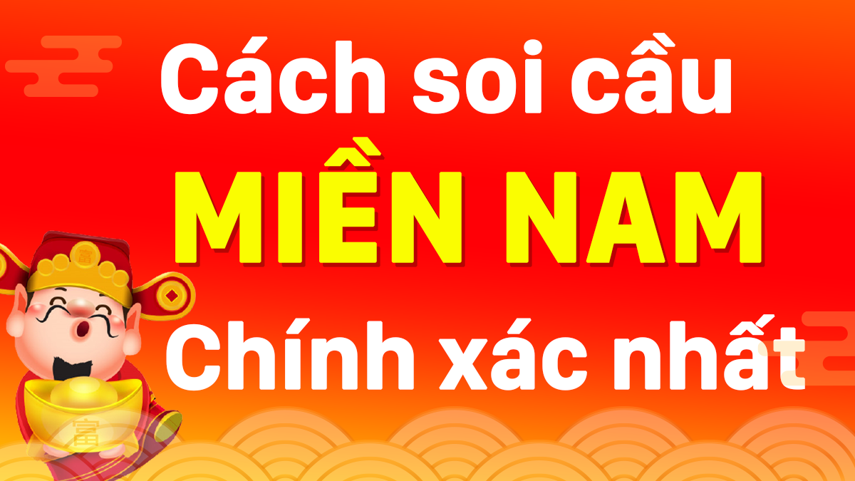 Soi Cầu Xổ Số Miền Nam Là Gì? Cách Thức Soi Cầu Miền Nam Chính Xác Nhất Hiện Nay