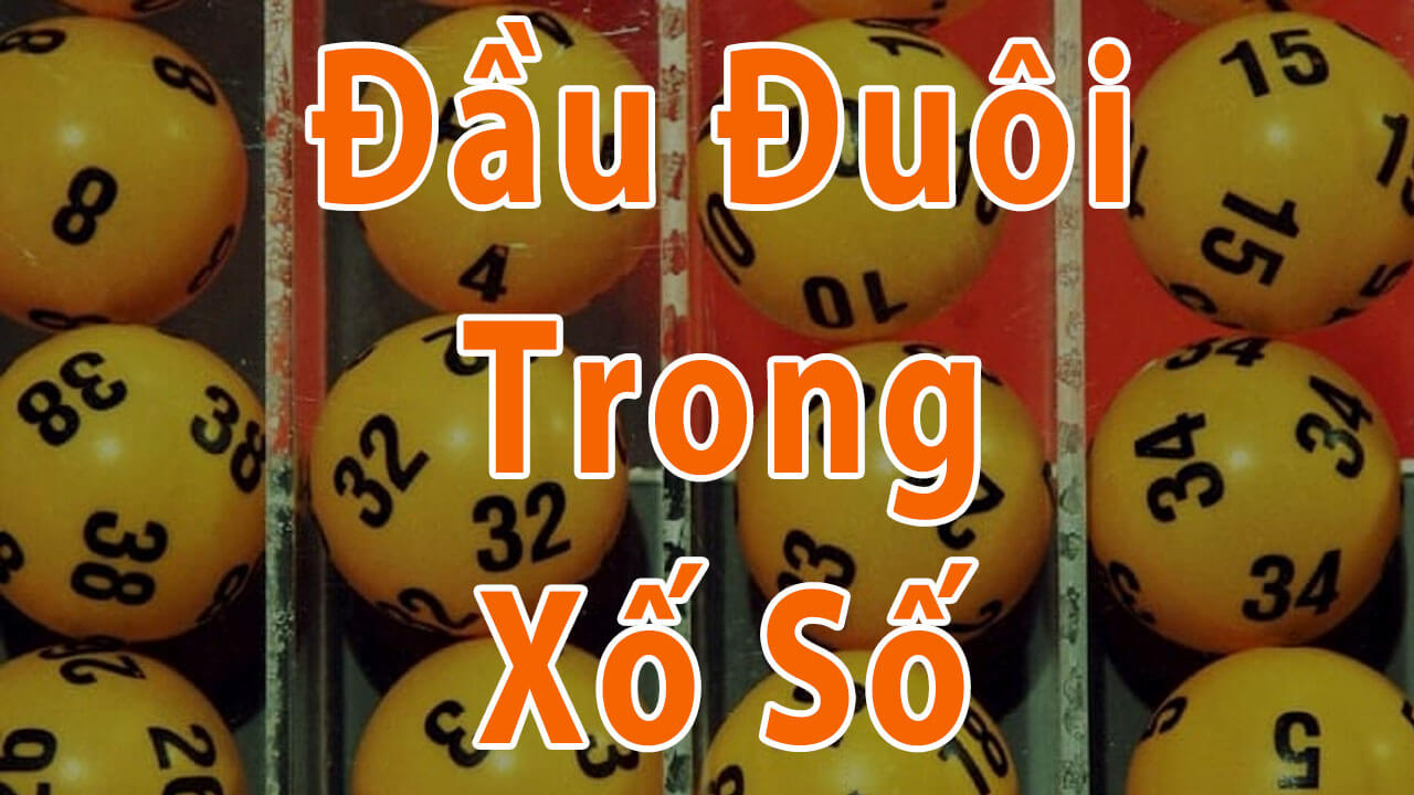 Đánh Đề Đầu Đuôi Trong Xổ Số Là Gì? Một Số Cách Thức Đánh Đề Đầu Đuôi Chính Xác Nhất Hiện Nay