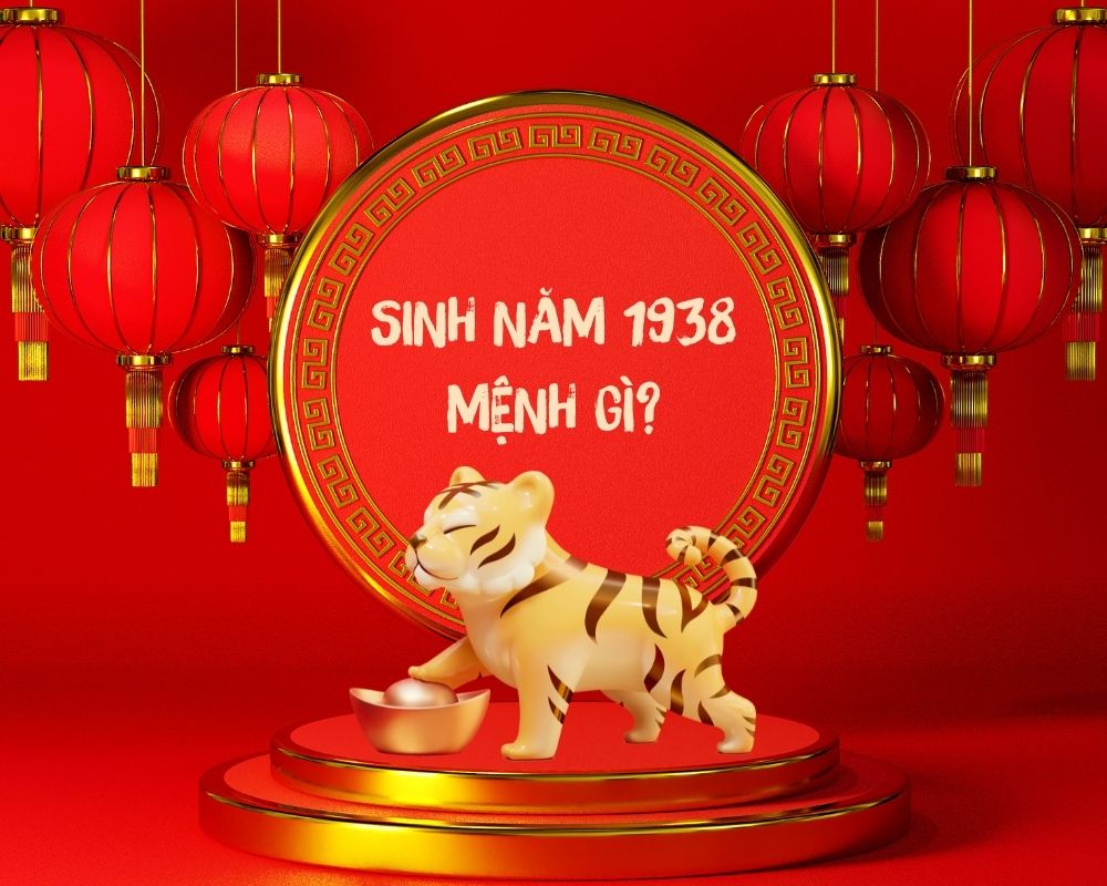 Người Sinh Năm 1938 Mệnh Gì? Giải Đáp Thắc Mắc Người Sinh Năm 1938