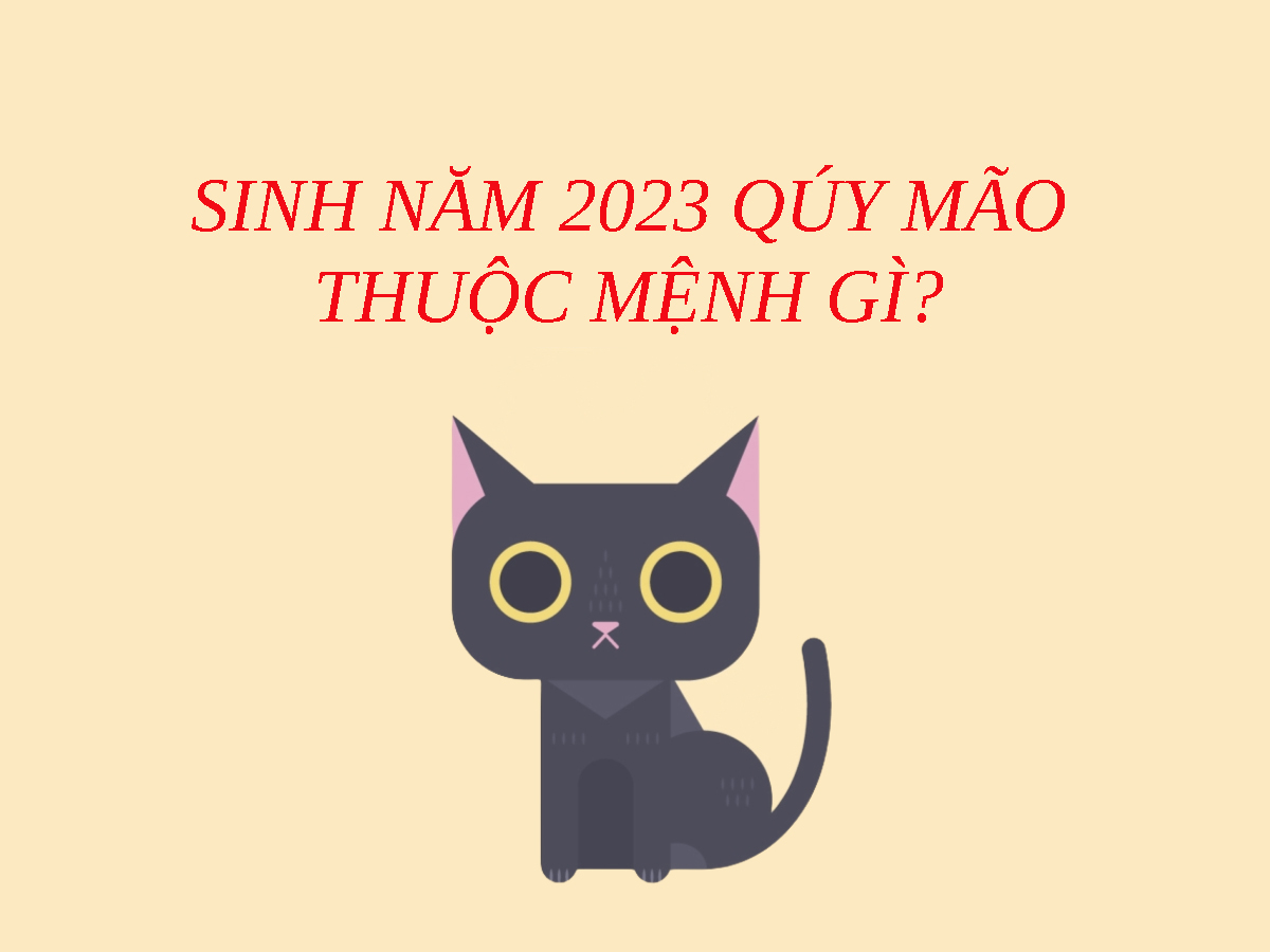 Sinh Năm 2023 Mệnh Gì? Tử Vi Trọn Đời Người Sinh Năm 2023