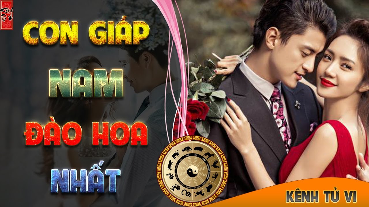 Sách Tử Vi Top 4 những con giáp nam lăng nhăng sở khanh nhất 10 người như 1