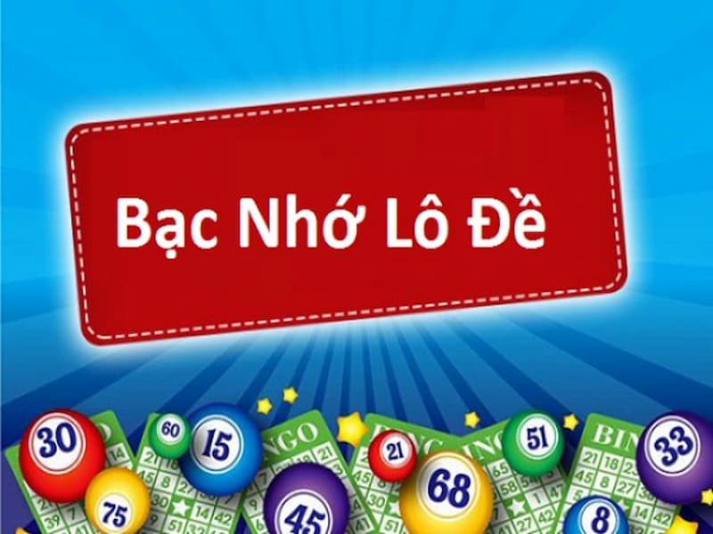 Bạc nhớ lô đề - Thủ thuật tính lô đề chuẩn xác nhất