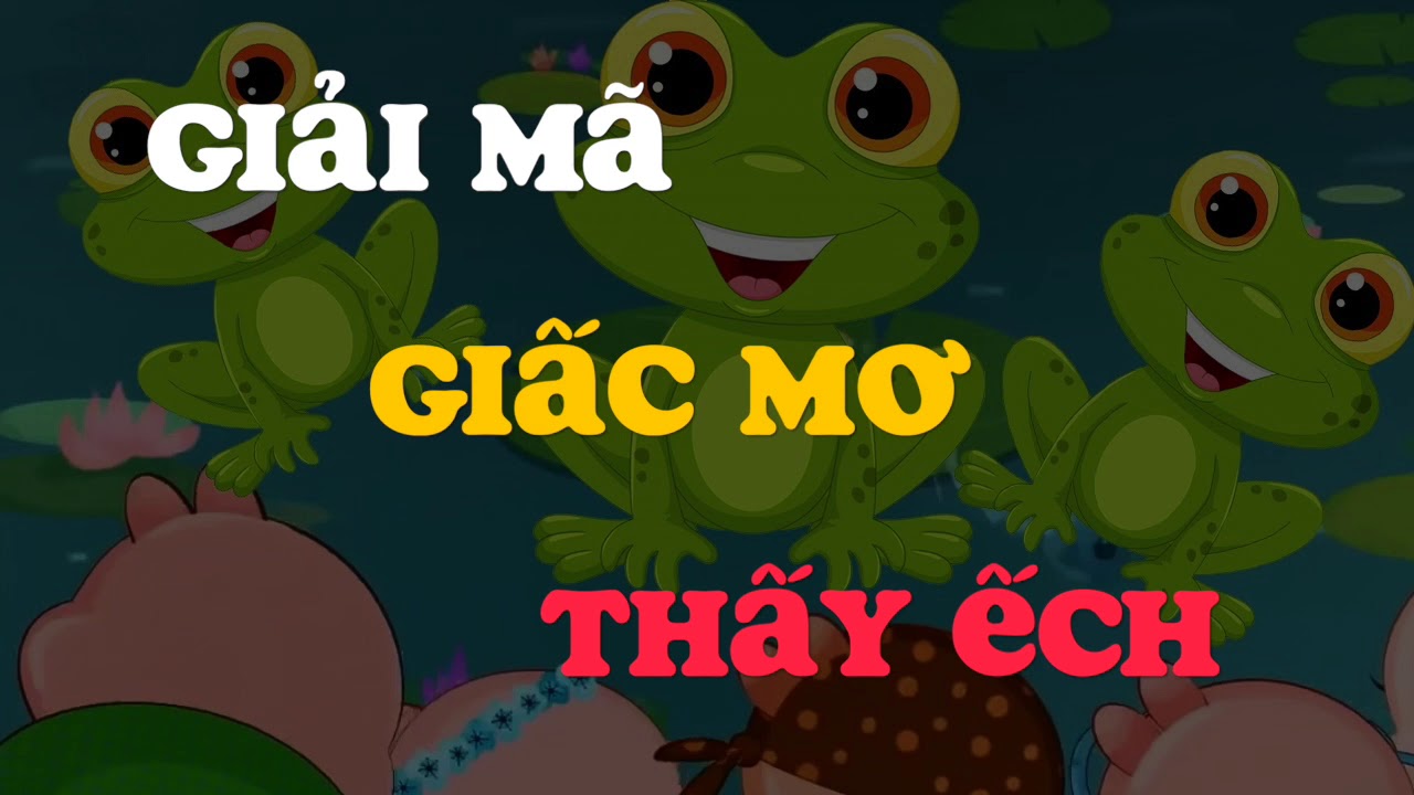 Điềm báo khi mơ thấy ếch là gì? Nên đánh con gì khi gặp giấc mơ thấy ếch?